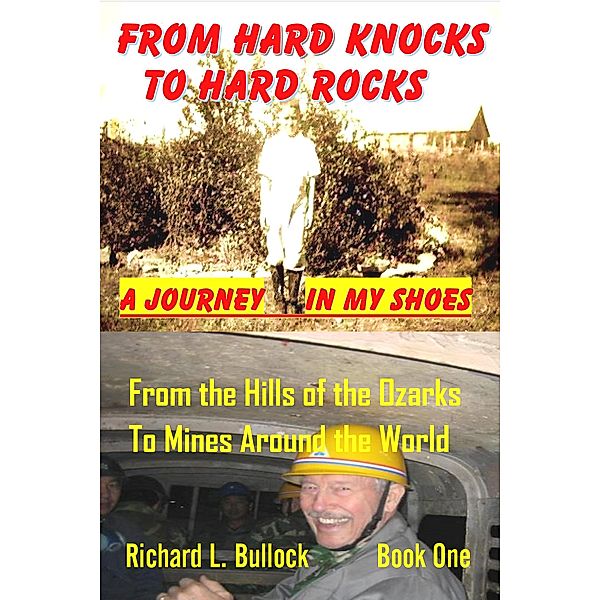 From Hard Knocks to Hard Rocks: A Journey in My Shoes, Richard L. Bullock