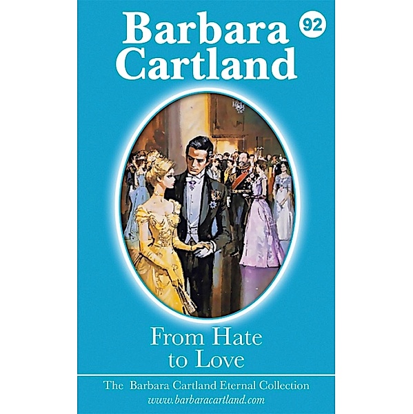 From Hate to Love / The Eternal Collection Bd.92, Barbara Cartland