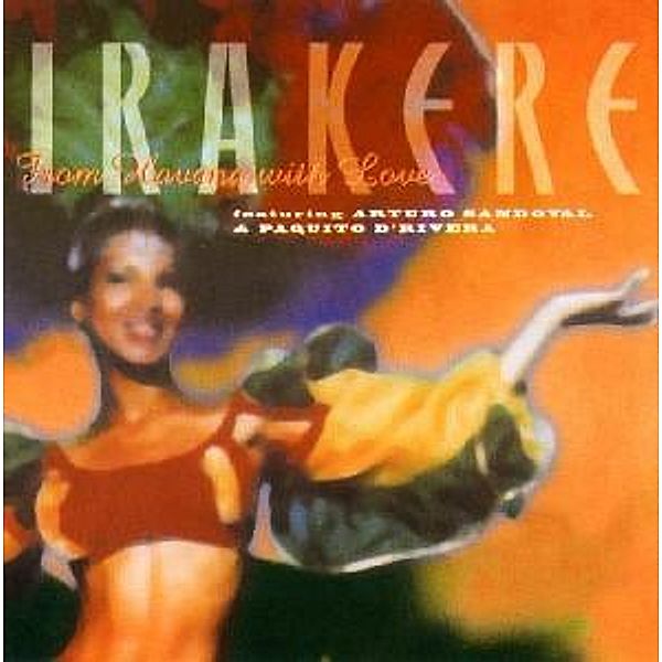 From Havana With Love, Irakere feat. Sandoval, D'rivera