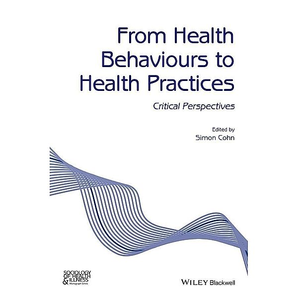 From Health Behaviours to Health Practices