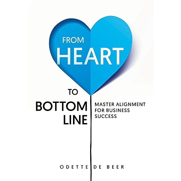 From Heart to Bottom Line, Odette de Beer