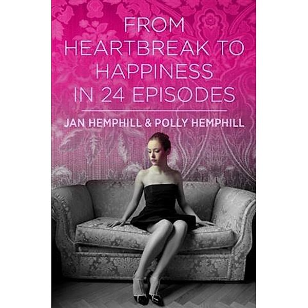 From Heartbreak to Happiness in 24 Episodes, Jan Hemphill