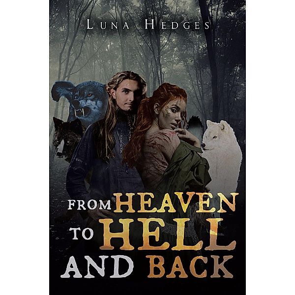 From Heaven to Hell and Back / Page Publishing, Inc., Luna Hedges