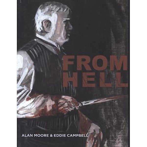 From Hell, Alan Moore, Eddie Campbell