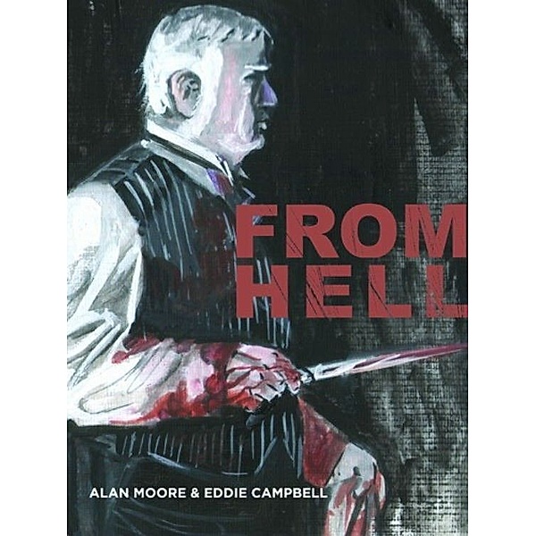 From Hell, English edition, Alan Moore, Eddie Campbell