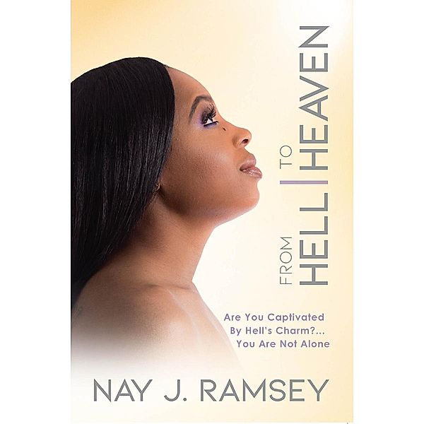 From Hell to Heaven, Nay J. Ramsey