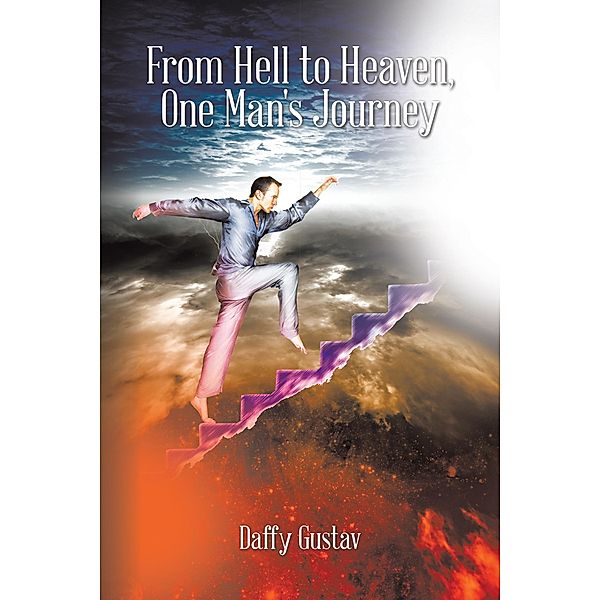 From Hell to Heaven, One Man's Journey, Daffy Gustav