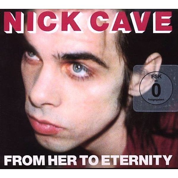 From Her To Eternity, Nick Cave & The Bad Seeds