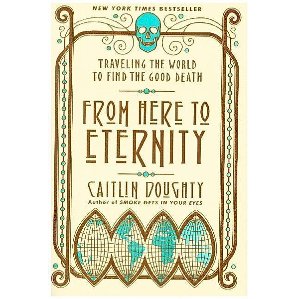 From Here to Eternity, Caitlin Doughty