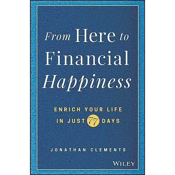 From Here to Financial Happiness, Jonathan Clements