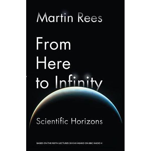 From Here to Infinity, Martin Rees