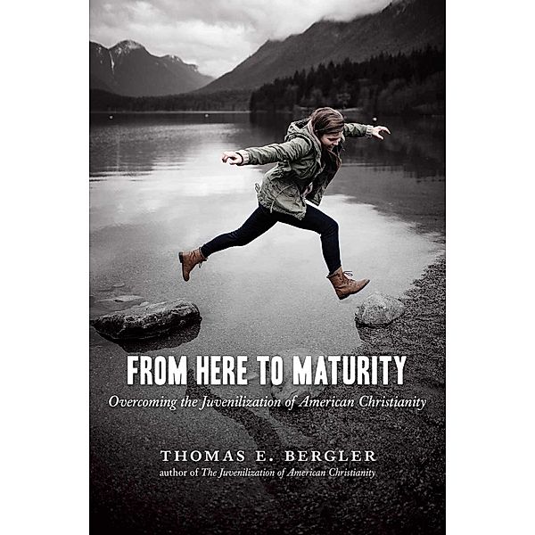 From Here to Maturity, Thomas E. Bergler