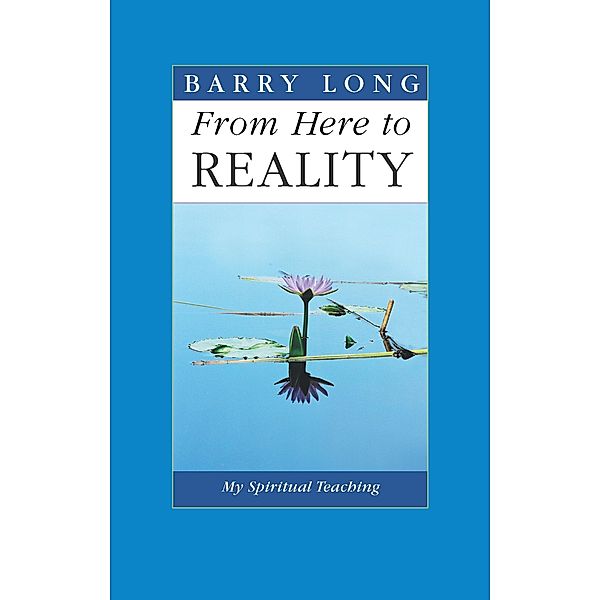 From Here to Reality, Barry Long