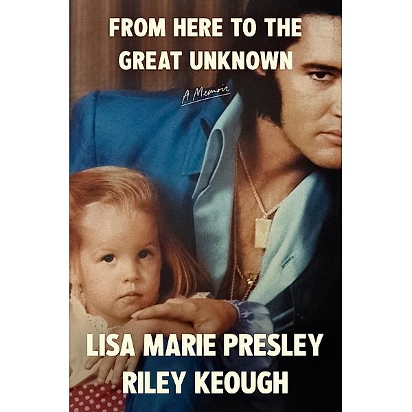 From Here to the Great Unknown, Lisa Marie Presley, Riley Keough