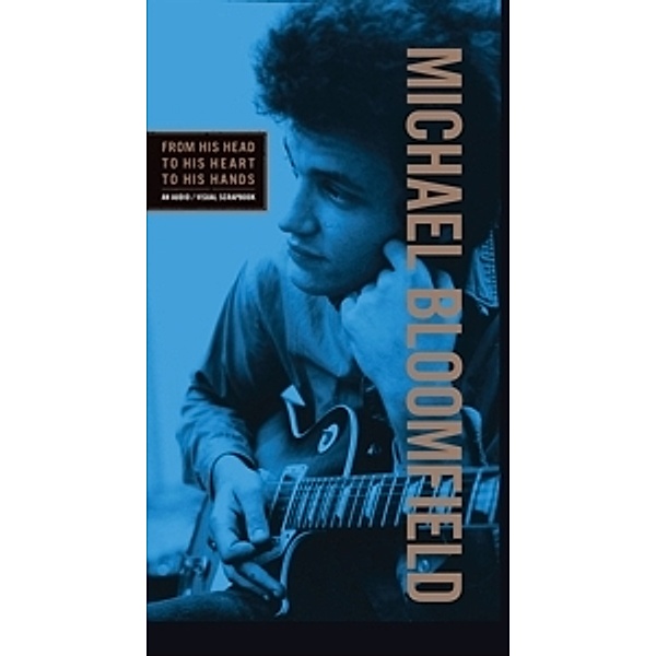 From His Head To His Heart To His Hands, Michael Bloomfield