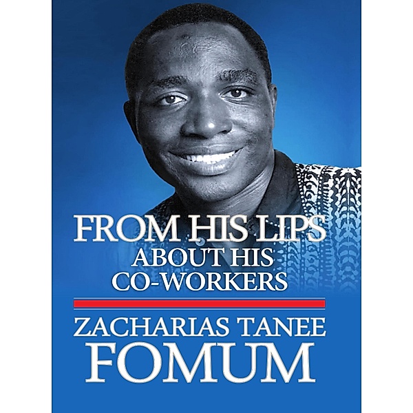 From His Lips: About His Co-workers (Inner Stories, #2) / Inner Stories, Zacharias Tanee Fomum