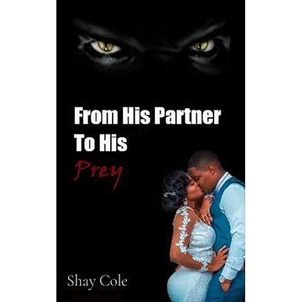 From His Partner to His Prey, Shay Cole