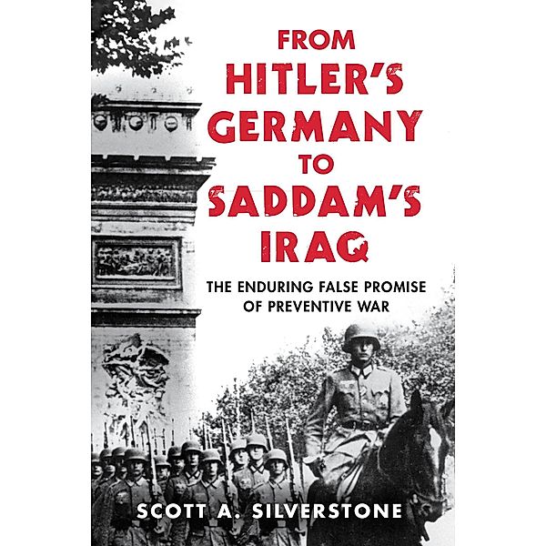From Hitler's Germany to Saddam's Iraq, Scott A. Silverstone