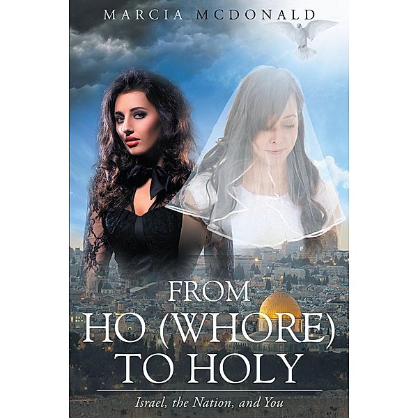 From Ho (Whore) to Holy, Marcia McDonald