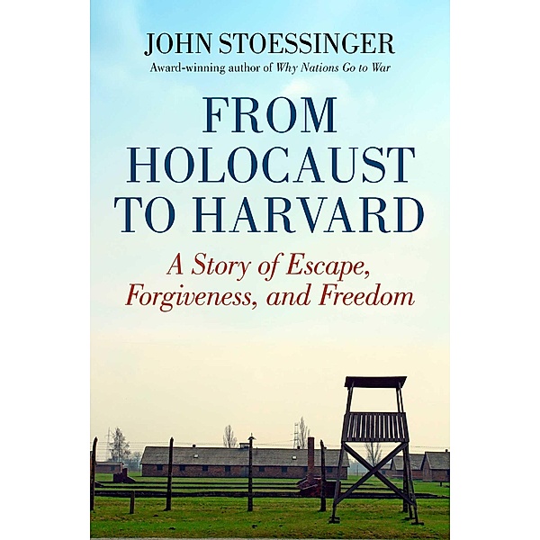 From Holocaust to Harvard, John Stoessinger