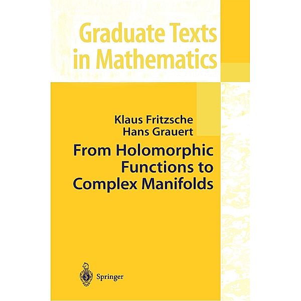 From Holomorphic Functions to Complex Manifolds / Graduate Texts in Mathematics Bd.213, Klaus Fritzsche, Hans Grauert