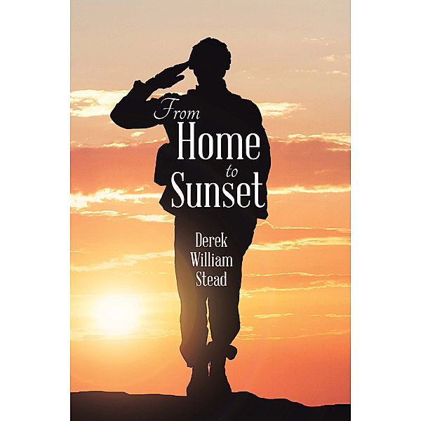 From Home to Sunset, Derek William Stead