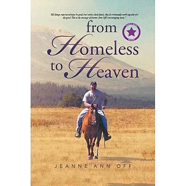From Homeless to Heaven / Writers Branding LLC, Jeanne Ann Off