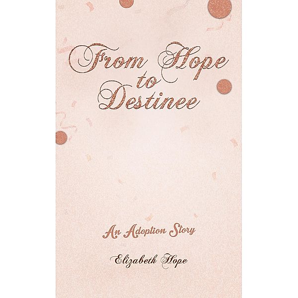 From Hope to Destinee, Elizabeth Hope