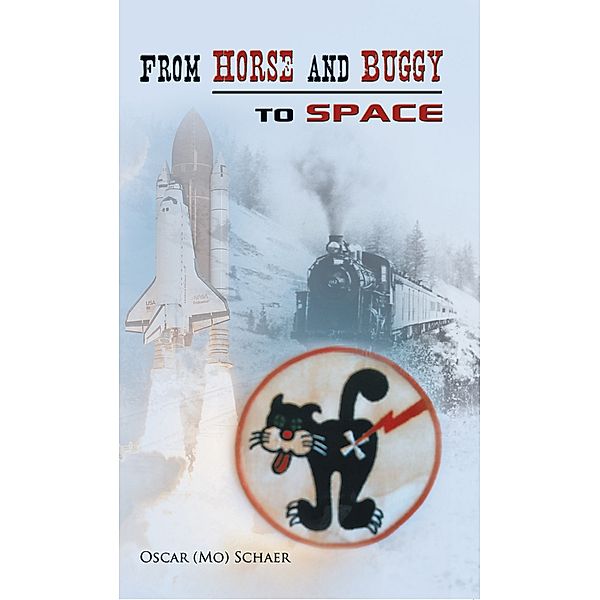 From Horse and Buggy to Space, Oscar (Mo) Schaer