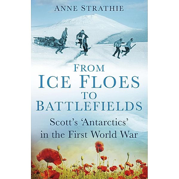 From Ice Floes to Battlefields, Anne Strathie