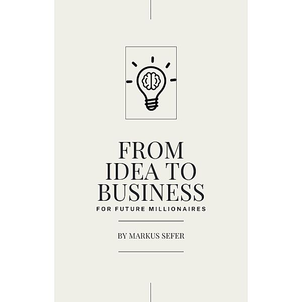 From Idea to Business, Markus Sefer