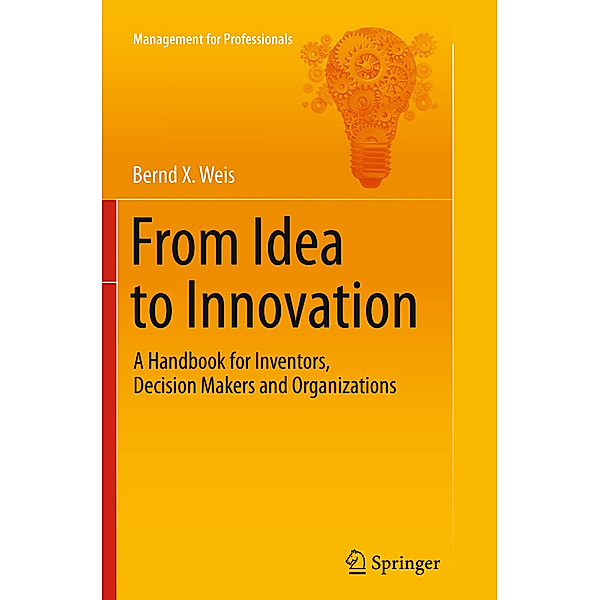 From Idea to Innovation, Bernd X. Weis