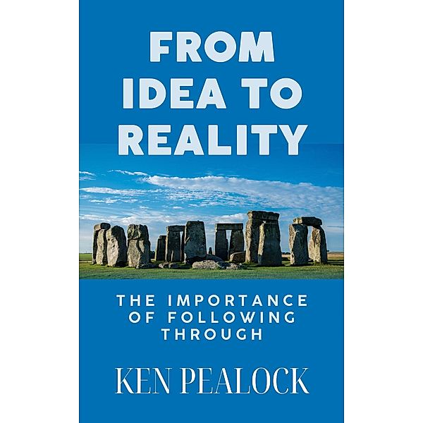 From Idea To Reality, Kenneth Pealock