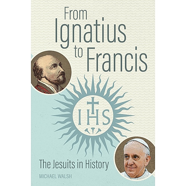 From Ignatius to Francis, Michael Walsh