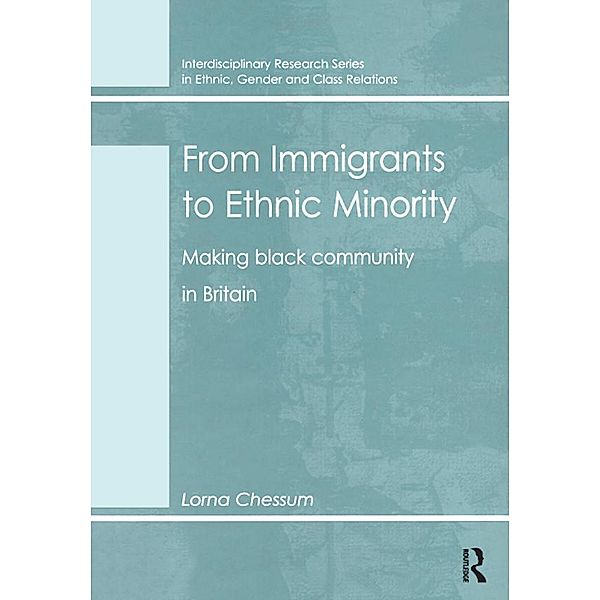 From Immigrants to Ethnic Minority, Lorna Chessum