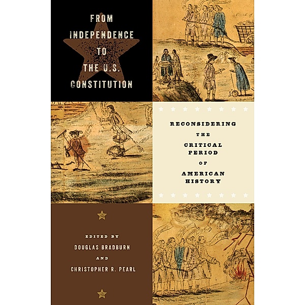 From Independence to the U.S. Constitution / Early American Histories