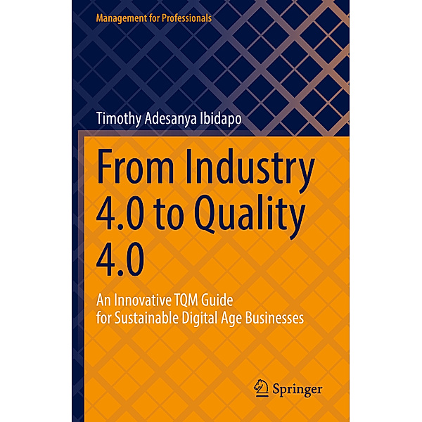 From Industry 4.0 to Quality 4.0, Timothy Adesanya Ibidapo