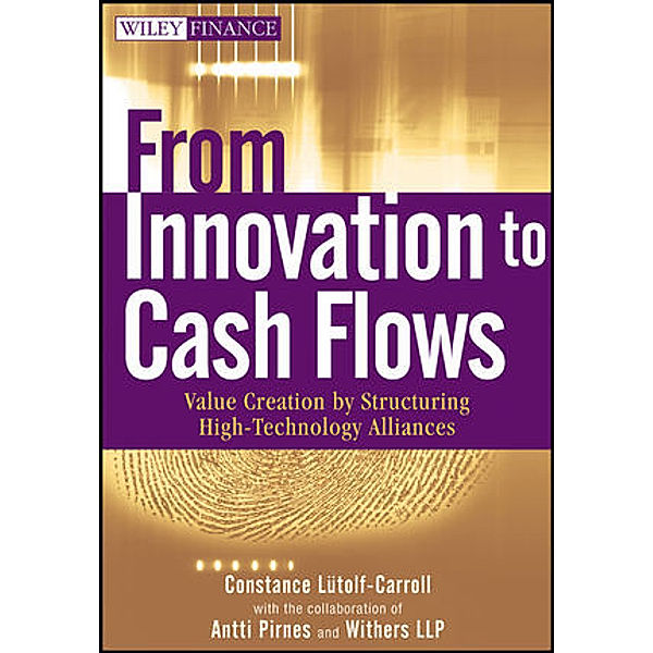 From Innovation to Cash Flows, Constance Lütolf-Carroll, Antti Pirnes, Withers LLP