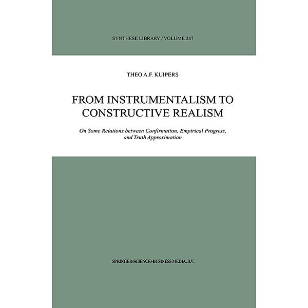 From Instrumentalism to Constructive Realism, Theo A.F. Kuipers