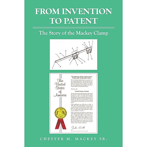 From Invention to Patent, Chester M. Mackey