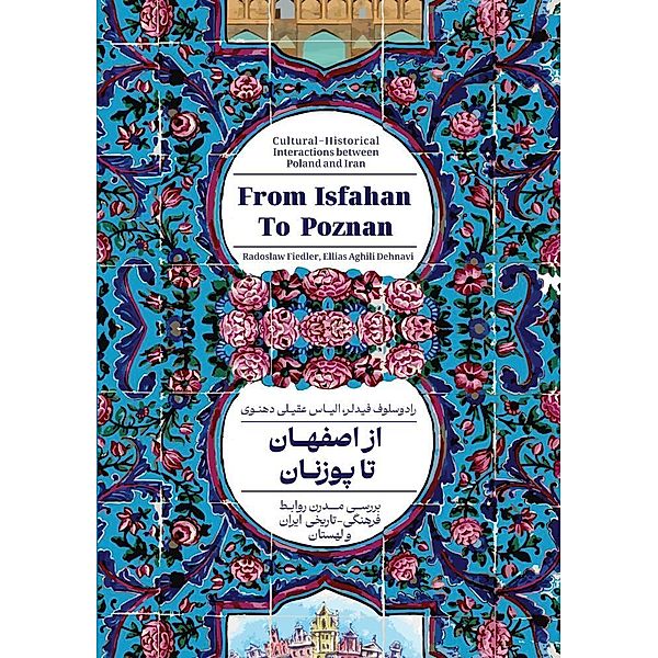 From Isfahan To Poznan, Radoslaw Fiedler, Ellias Aghili Dehnavi