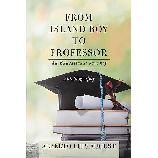 From Island Boy to Professor, Alberto Luis August