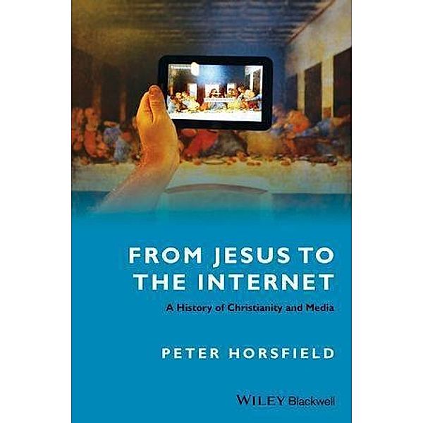From Jesus to the Internet, Peter Horsfield