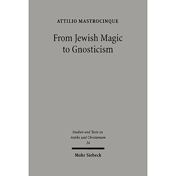 From Jewish Magic to Gnosticism, Attilio Mastrocinque