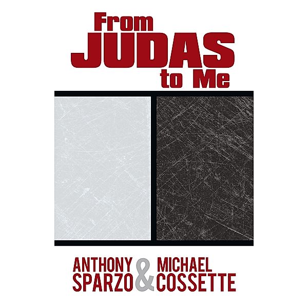 From Judas to Me, Anthony Sparzo, Michael Cossette