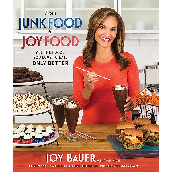 From Junk Food to Joy Food, Joy Bauer