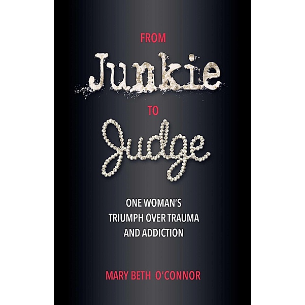 From Junkie to Judge, Mary Beth O'Connor