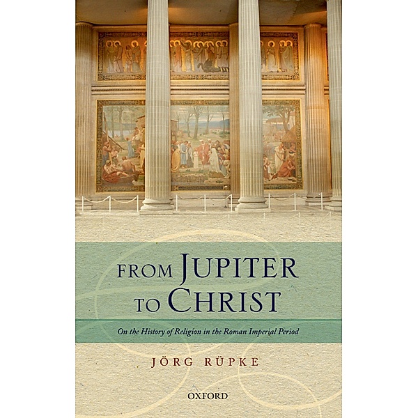 From Jupiter to Christ, Jörg Rüpke