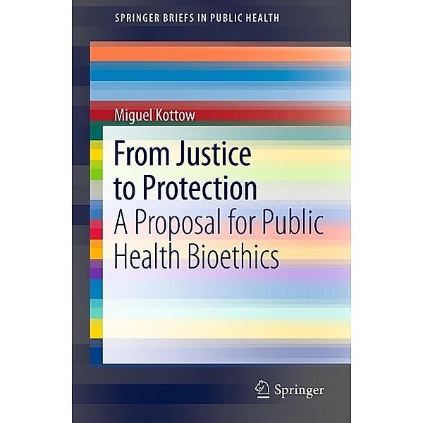 From Justice to Protection / SpringerBriefs in Public Health, Miguel Kottow