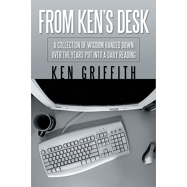 From Ken's Desk, Ken Griffith